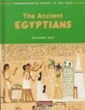 The Ancient Egyptians (Understanding People in the Past)