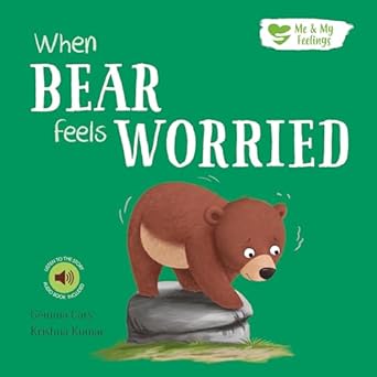 When bear feels worried- ME AND MY FEELINGS