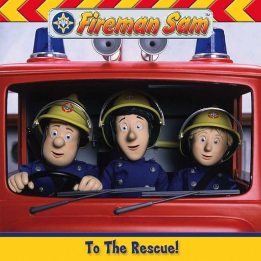 FIREMAN SAM TO THE RESCUE!
