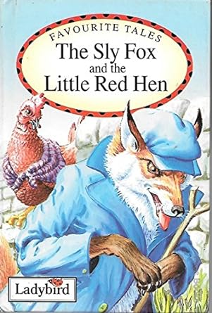 The Sly Fox And The Little Red Hen