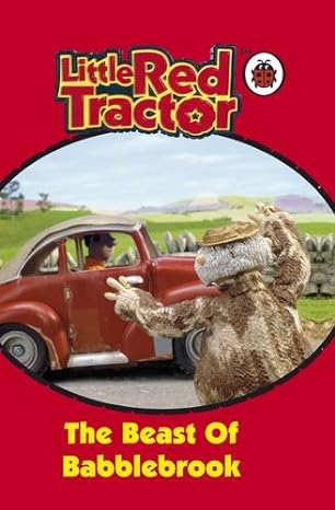 Little red tractor -The Beast Of Babblebrook