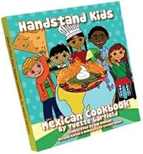 Handstand Kids Mexican Cookbook: 1