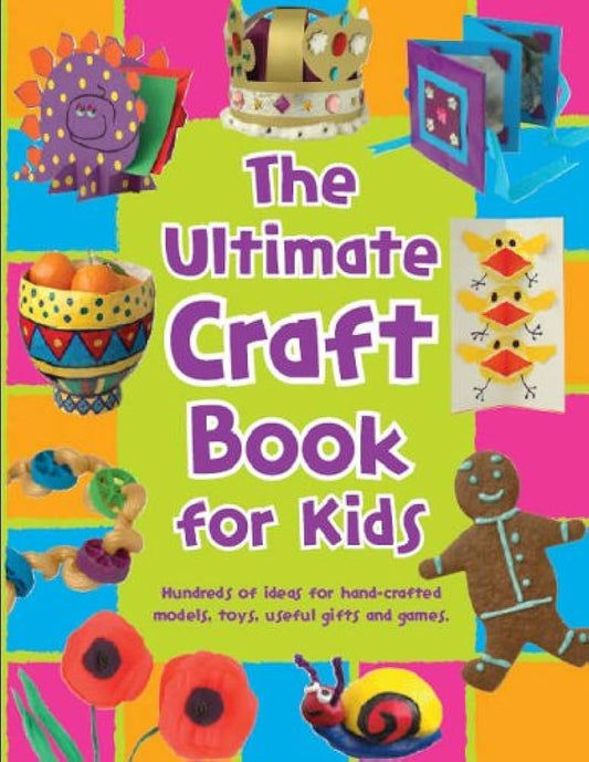 THE ULTIMATE CRAFT BOOK FOR KIDS