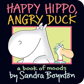 HAPPY HIPPO, ANGRY DUCK-A book of moods