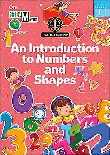 SMART BRAIN RIGHT BRAIN: MATHS LEVEL 1 AN INTRODUCTION TO NUMBERS AND SHAPES (STEAM)