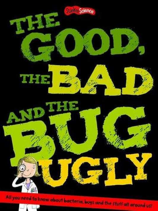 THE GOOD THE BAD AND THE BUG UGLY