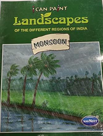 I Can Paint- Monso0n Landscapes Of The Different Regions Of India