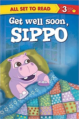 All set to Read- Readers Level 3- Get Well Soon, Sippo