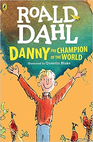 Roald Dahl- Danny  the Champion of the world