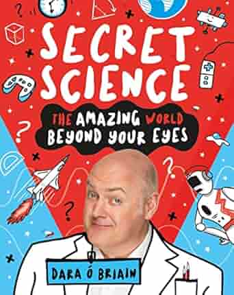 Secret Science: The Amazing World Beyong Your Eyes