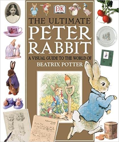 The Ultimate Peter Rabbit- A visual guide to the world of Beatrix Potter