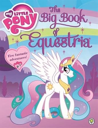 My Little pony- The big book of Equestria