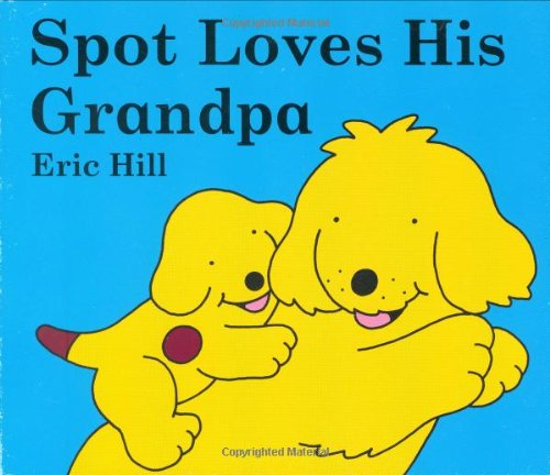 Spot loves his Grandpa