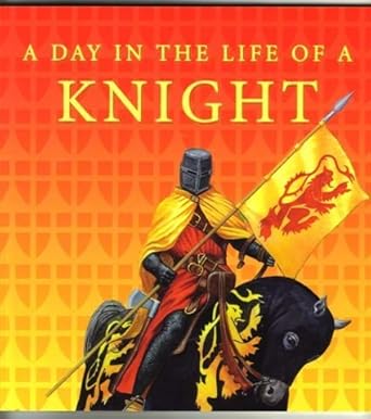 A Day in the Life of A Knight