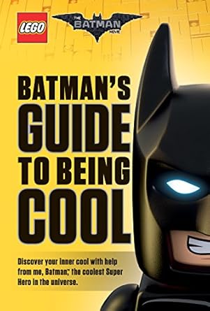 Batmans Guide to Being Cool (The LEGO Batman Movie)