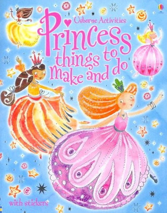 Princess things to make and do - Usborne Activity- Sticker Book