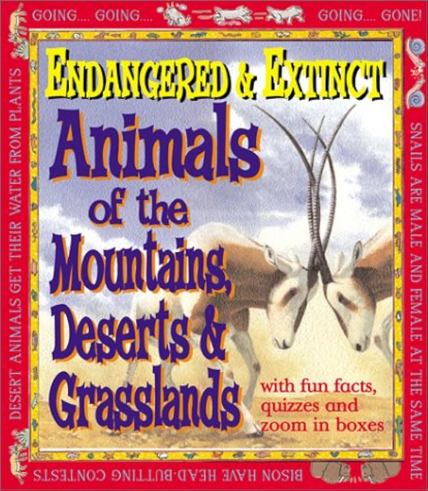 Endangered  & extinct animals of the mountains deserts & grasslands