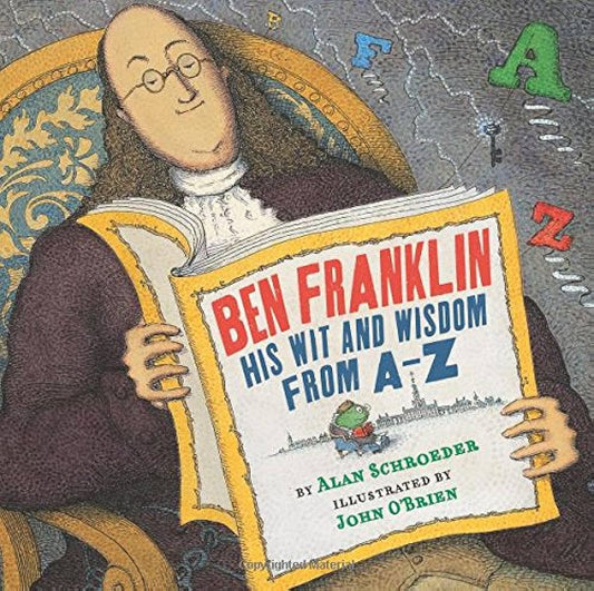 Ben franklin his wit and wisdom from a-z