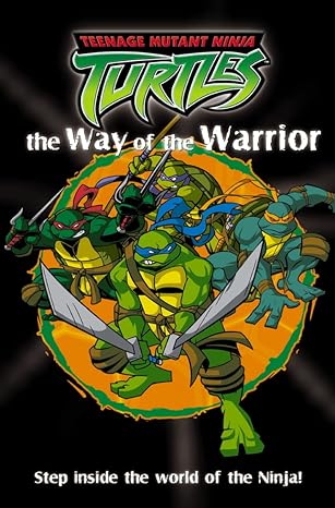 The Way Of The Warrior- Teenage Mutant Ninja Turtles