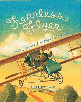 Fearless Flyer Ruth law and Her Flying Machine