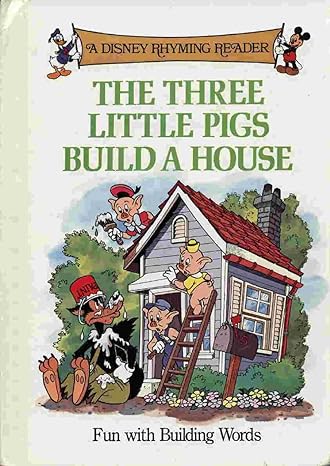 The three little pigs build a house- A disney Rhyming reader