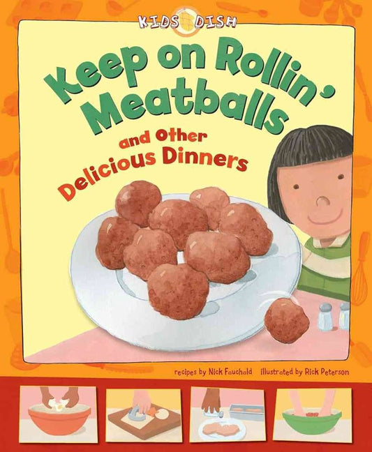 Keep on rollin ' meatballs and other delicious  dinners