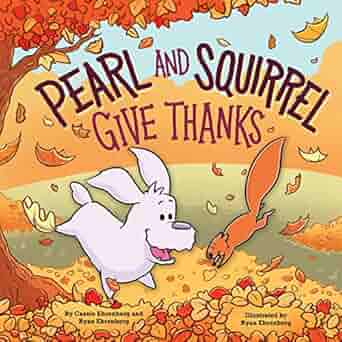 PEARL AND SQUIRREL GIVE THANKS