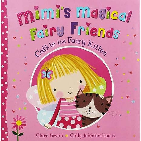 Mimi's Magical Fairy Friends- Catkin the fairy Kitten