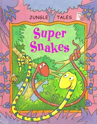 Super Snakes- Jungle Tales