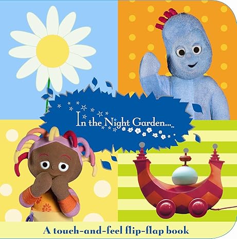 In the night garden- Touch and feel Flip flap book