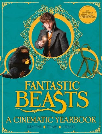 Fantastic Beasts A Cinematic Year book