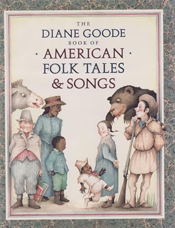 The Diane Goode Book of American Folk Tales & Songs