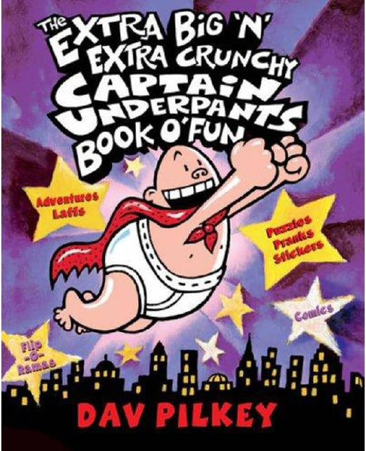 The extra big'n' extra crunchy captin underpants book 0' fun