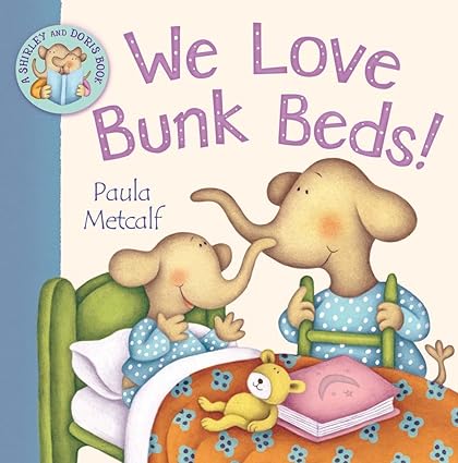 We love bunk beds! - shirley and doris book -