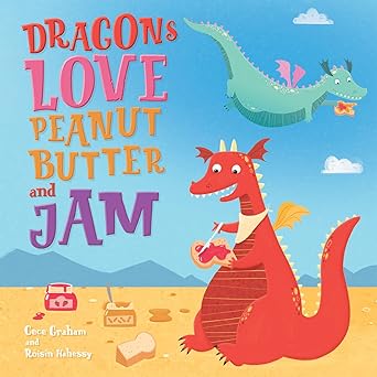 Dragons love peanut butter and Jam