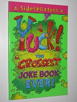 Yuck! the grossest joke book ever!