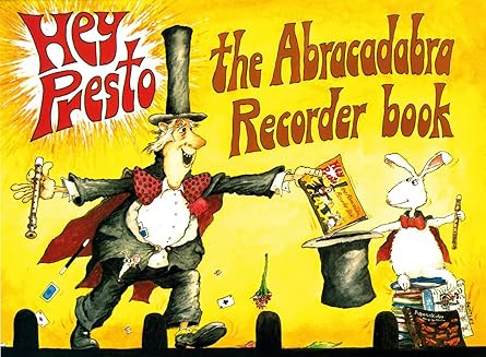 Hey Presto! The Abracadabra Recorder Book