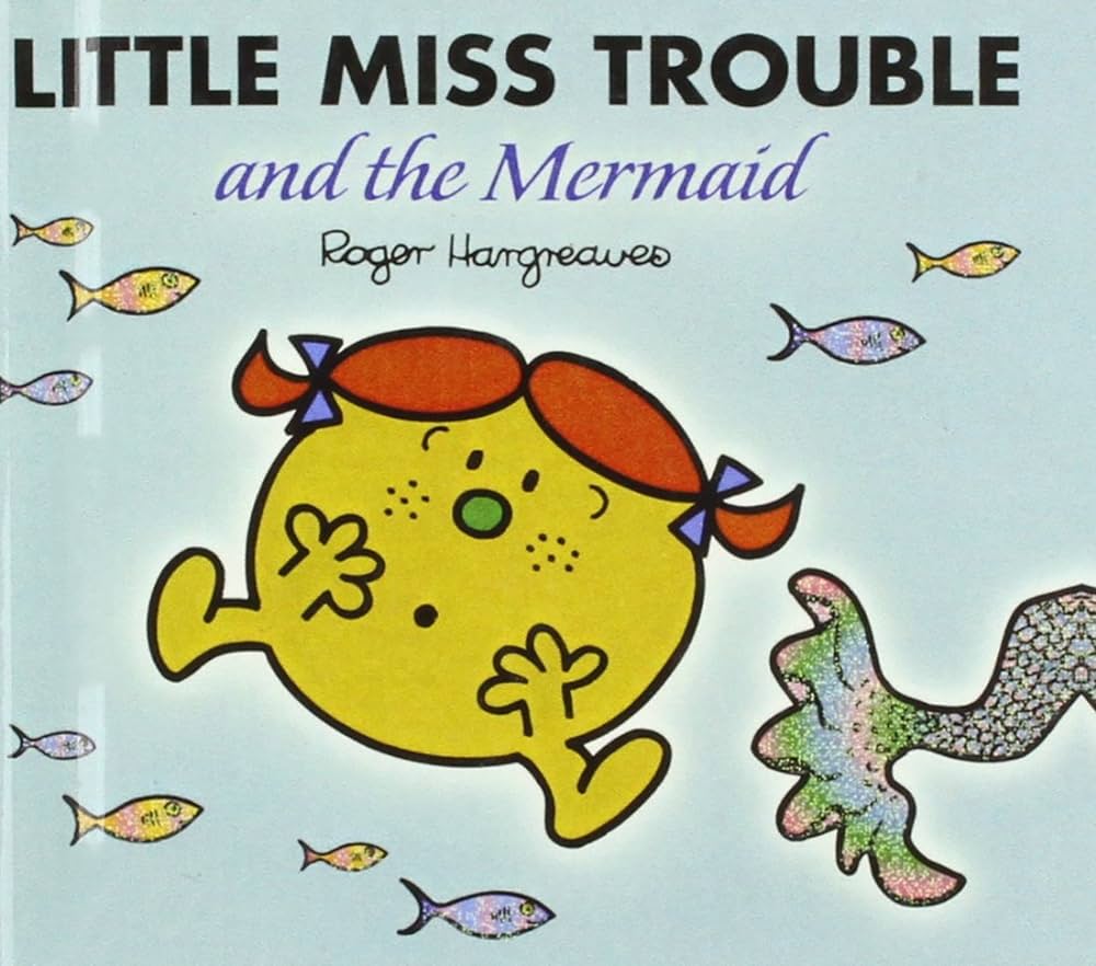 LITTLE MISS TROUBLE AND THE MERMAID