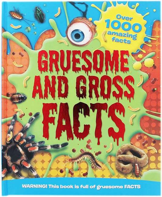 Gruesome and gross facts