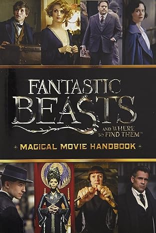 Fantastic Beasts and Where to Find Them: Magical Movie Handbook