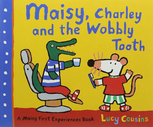 Maisy , charley and the wobbly tooth