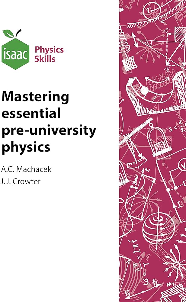 Mastering essential pre-university physics 2nd edition Isaac