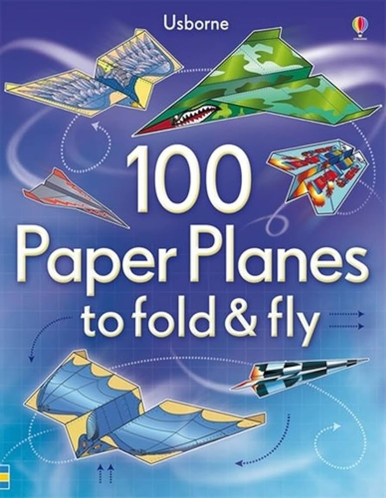 100 Paper planes to fold & fly