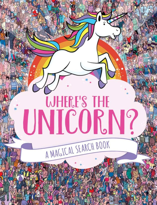 WHERE'S THE UNICORN?- A MAGICAL SEARCH-AND-FIND BOOK