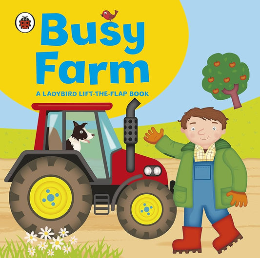 busy farm - A LADYBIRD LIFT THE FLAP BOOK