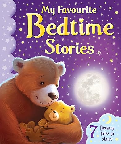 My Favourite Bedtime stories 7 Dreamy tales to share