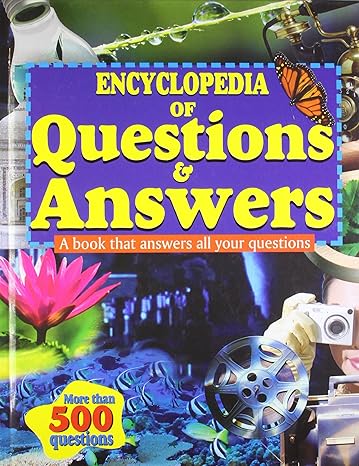 Encyclopedia Of Questions & Answers 500 Questions