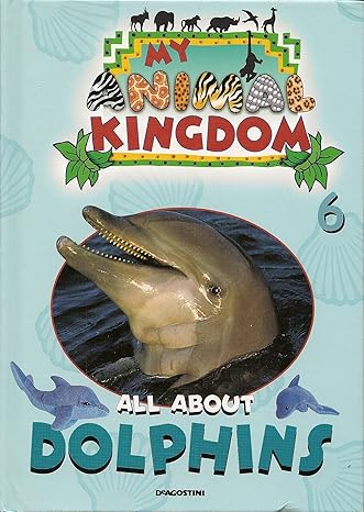 My Animal kingdom- All about Dolphins