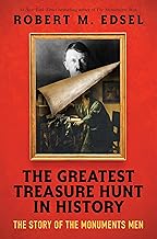 The Greatest Treasure Hunt in History: The Story of the Monuments Men