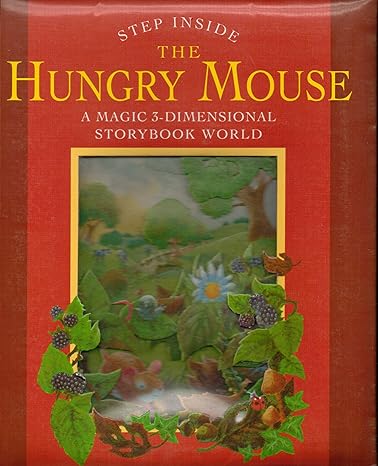 THE HUNGRY MOUSE-A magic 3 dimensional storybook world
